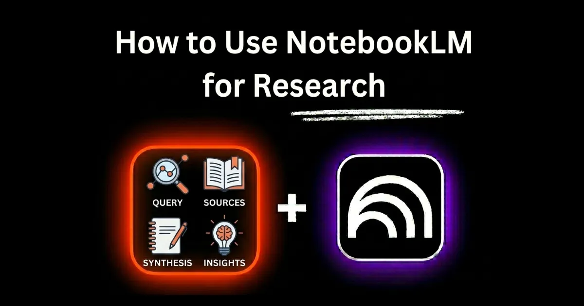 How to Use NotebookLM for Research | Step-by-Step 2026 Guide